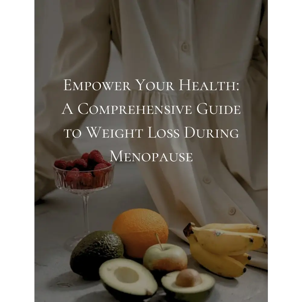 Empower Your Health Guide to Weight Loss During Menopause - EBook