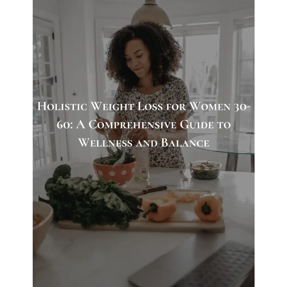 Holistic Weight Loss for Women A Comprehensive Guide to Wellness - EBook